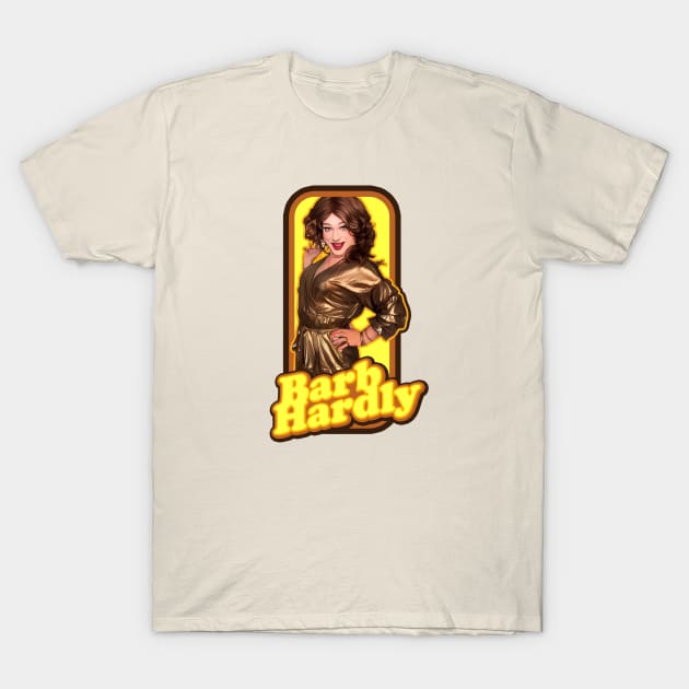 Barb Hardly: Solid Gold! T-Shirt by brettwhite